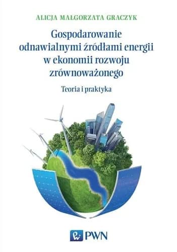 Ekonomia zrównoważonego rozwoju: kluczowe teorie i praktyczne zastosowania